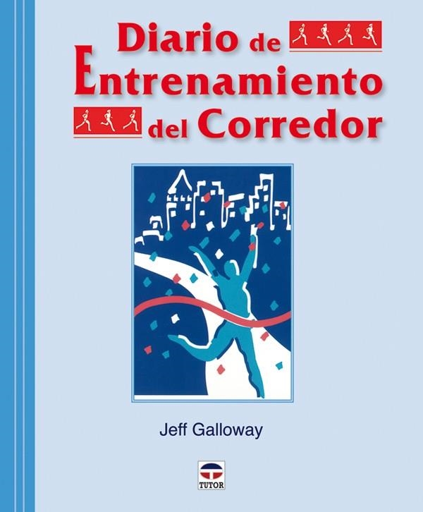 DIARIO DE ENTRENAMIENTO DEL CORREDOR | 9788479028046 | Galloway, Jeff | Librería Castillón - Comprar libros online Aragón, Barbastro