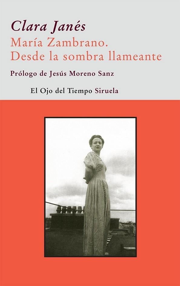 MARÍA ZAMBRANO : DESDE LA SOMBRA LLAMEANTE | 9788498413434 | JANÉS, CLARA | Librería Castillón - Comprar libros online Aragón, Barbastro