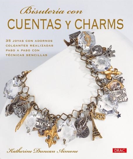 BISUTERÍA CON CUENTAS Y CHARMS | 9788498740981 | Duncan Aimone, Katherine | Librería Castillón - Comprar libros online Aragón, Barbastro