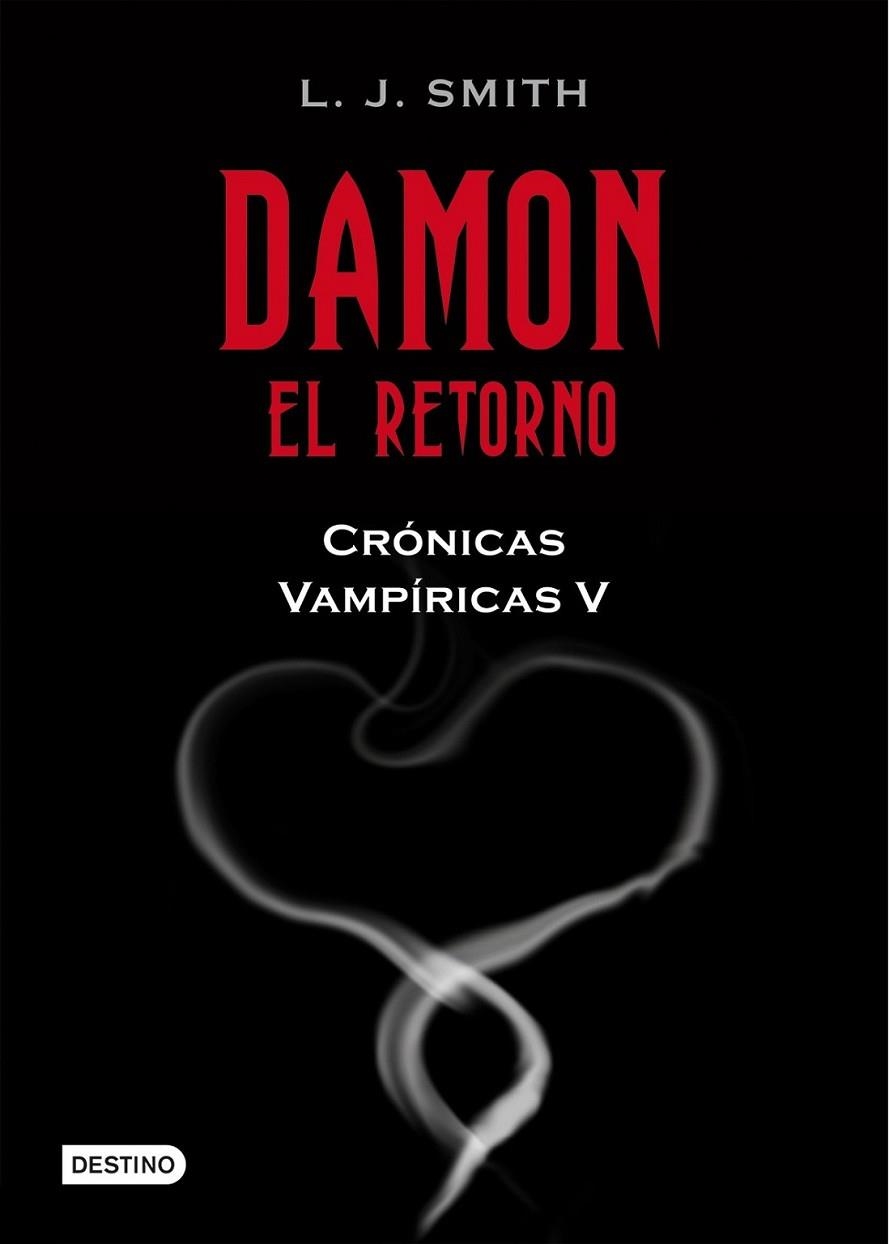 DAMON EL RETORNO - CRÓNICAS VAMPÍRICAS 5 | 9788408089810 | SMITH, L.J. | Librería Castillón - Comprar libros online Aragón, Barbastro