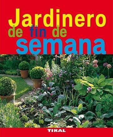 JARDINERO DE FIN DE SEMANA | 9788492678747 | BOUDASSOU, BÉNEDICTE | Librería Castillón - Comprar libros online Aragón, Barbastro