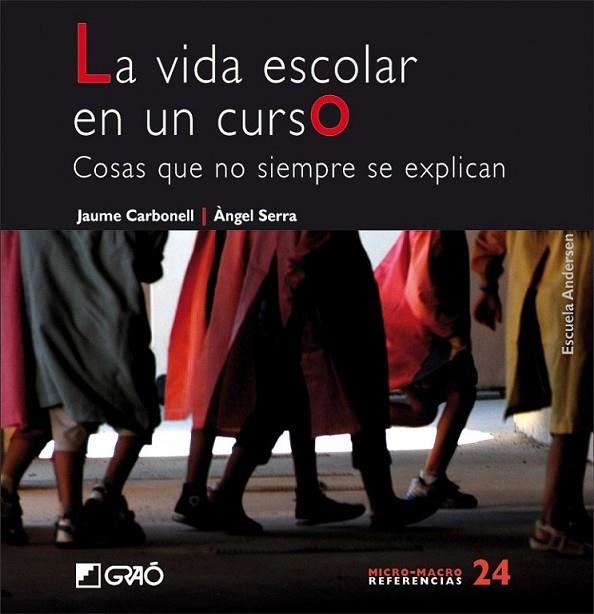 VIDA ESCOLAR EN UN CURSO, LA | 9788478278800 | CARBONELL SEBARROJA, JAUME; SERRA JUBANY, ÀNGEL | Librería Castillón - Comprar libros online Aragón, Barbastro