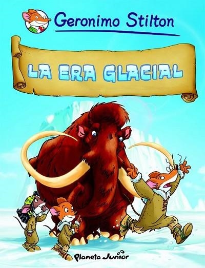 ERA GLACIAL, LA - GERONIMO STILTON CÓMIC 4 | 9788408090410 | STILTON, GERONIMO | Librería Castillón - Comprar libros online Aragón, Barbastro