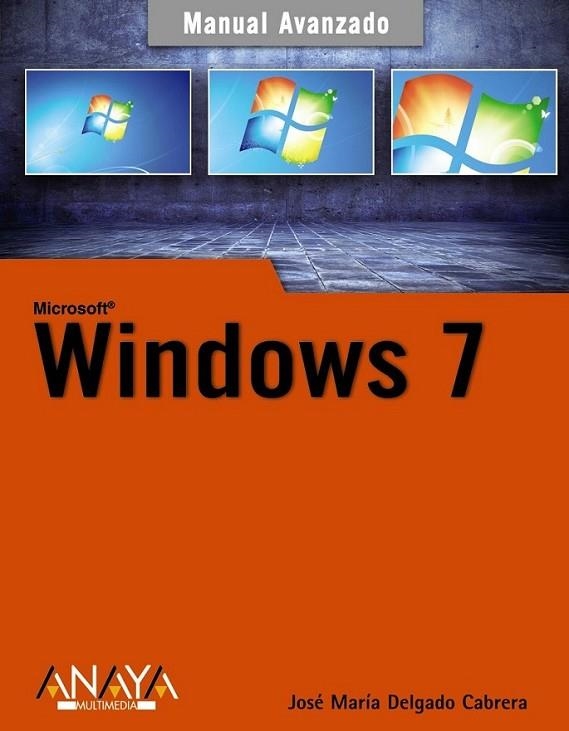 WINDOWS 7 - MANUAL AVANZADO | 9788441526563 | DELGADO CABRERA, JOSÉ MARÍA | Librería Castillón - Comprar libros online Aragón, Barbastro