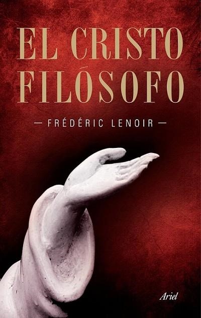 CRISTO FILÓSOFO, EL | 9788434469037 | LENOIR, FRÉDÉRIC | Librería Castillón - Comprar libros online Aragón, Barbastro