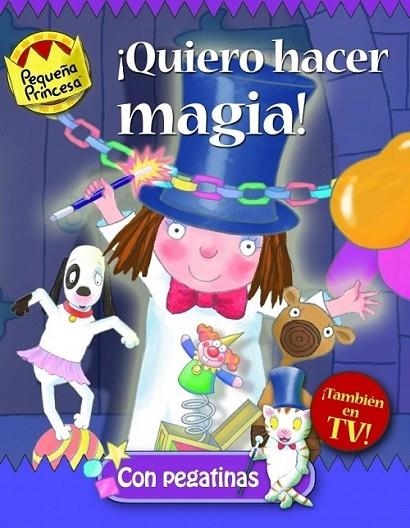 ¡QUIERO HACER MAGIA! - PEQUEÑA PRINCESA | 9788448829964 | ROSS, TONY | Librería Castillón - Comprar libros online Aragón, Barbastro