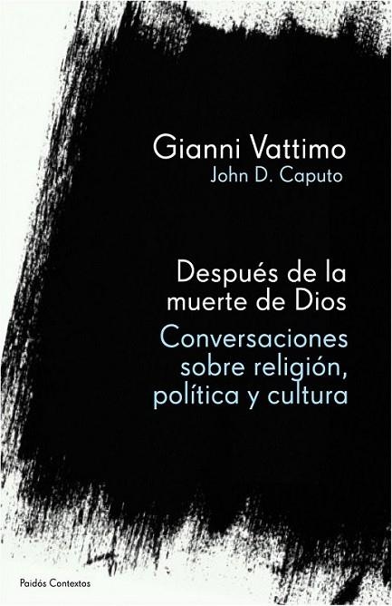 DESPUÉS DE LA MUERTE DE DIOS | 9788449323416 | VATTIMO, GIANNI; CAPUTO, JONH | Librería Castillón - Comprar libros online Aragón, Barbastro