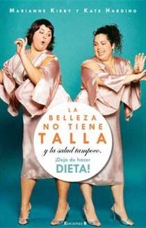 BELLEZA NO TIENE TALLA Y LA SALUD TAMPOCO, LA | 9788466641548 | KIRBY, MARIANNE; HARDING, KATE | Librería Castillón - Comprar libros online Aragón, Barbastro