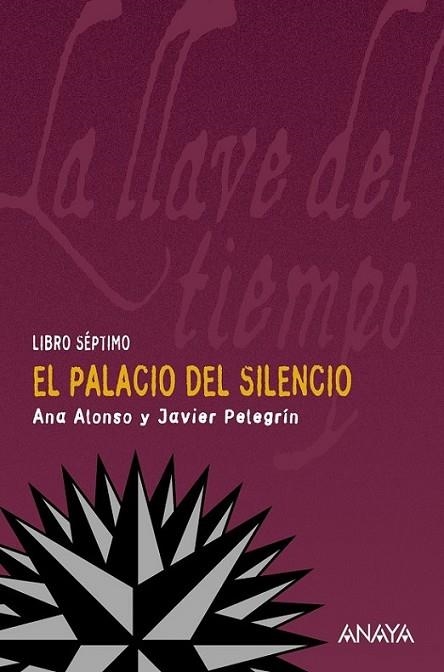 PALACIO DEL SILENCIO, EL - LLAVE DEL TIEMPO 6 | 9788466785013 | PELEGRÍN RODRÍGUEZ, JAVIER; CONEJO ALONSO, ANA ISABEL | Librería Castillón - Comprar libros online Aragón, Barbastro