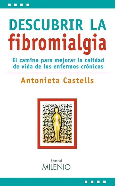 DESCUBRIR LA FIBROMIALGIA | 9788497433389 | CATELLS SERRA, ANTONIETA | Librería Castillón - Comprar libros online Aragón, Barbastro