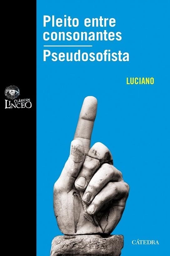 PLEITO ENTRE CONSONANTES / PSEUDOSOFISTA | 9788437626031 | LUCIANO DE SAMOSATA | Librería Castillón - Comprar libros online Aragón, Barbastro