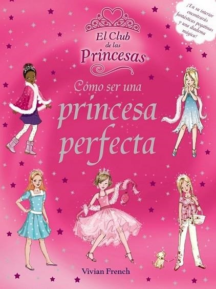 CÓMO SER UNA PRINCESA PERFECTA | 9788466785488 | FRENCH, VIVIAN; GIBB, SARAHIL. | Librería Castillón - Comprar libros online Aragón, Barbastro