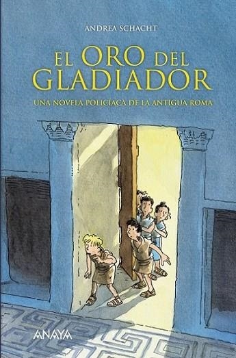 ORO DEL GLADIADOR, EL | 9788466774536 | SCHACHT, ANDREA | Librería Castillón - Comprar libros online Aragón, Barbastro