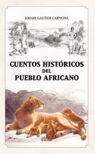 CUENTOS HISTÓRICOS DEL PUEBLO AFRICANO | 9788492573936 | GAUTIER CARMONA, JOHARI | Librería Castillón - Comprar libros online Aragón, Barbastro