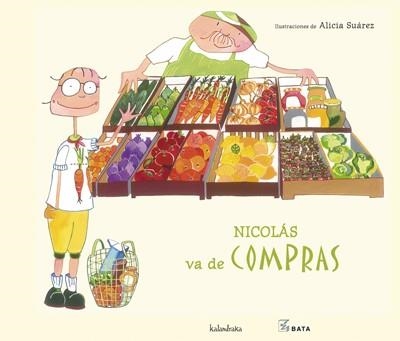 NICOLAS VA DE COMPRAS - BATA | 9788492608218 | SUAREZ,ALICIA (IL.) | Librería Castillón - Comprar libros online Aragón, Barbastro