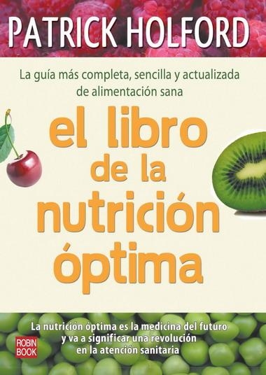 LIBRO DE LA NUTRICION OPTIMA, EL | 9788499170442 | HOLFORD, PATRICK | Librería Castillón - Comprar libros online Aragón, Barbastro