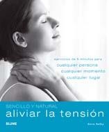 ALIVIAR LA TENSIÓN - SENCILLO Y NATURAL | 9788480768689 | SELBY, ANNA | Librería Castillón - Comprar libros online Aragón, Barbastro