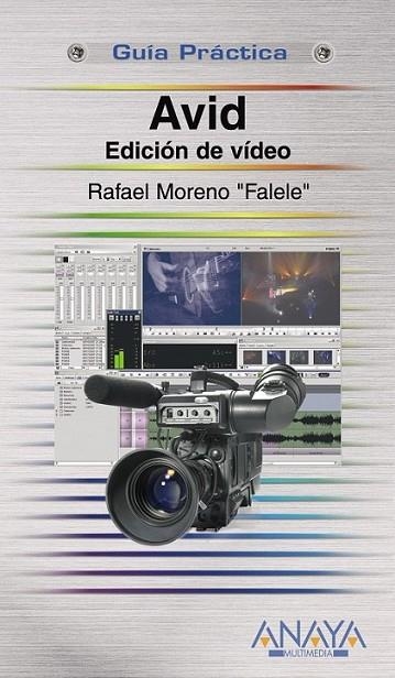 AVID : EDICIÓN DE VÍDEO | 9788441523067 | MORENO LACALLE, RAFAEL | Librería Castillón - Comprar libros online Aragón, Barbastro