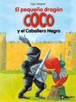 PEQUEÑO DRAGON COCO Y EL CABALLERO NEGRO, EL - PEQUEÑO DRAGON COCO 2 | 9788424633493 | SIEGNER, INGO | Librería Castillón - Comprar libros online Aragón, Barbastro