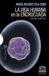 VIDA HUMANA EN LA ENCRUCIJADA, LA | 9788499200132 | VILA-CORO BARRACHINA, MARÍA DOLORES | Librería Castillón - Comprar libros online Aragón, Barbastro