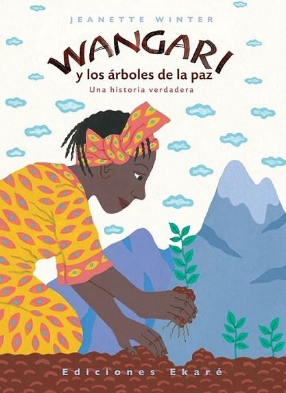 WANGARI Y LOS ÁRBOLES DE LA PAZ | 9788493684310 | WINTER, JEANETTE | Librería Castillón - Comprar libros online Aragón, Barbastro