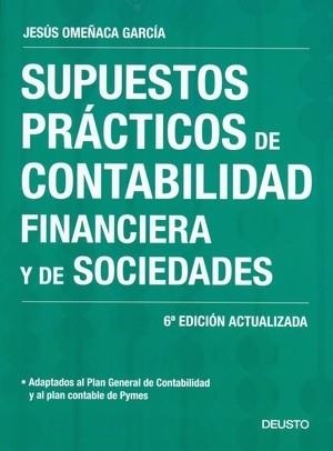 SUPUESTOS PRÁCTICOS DE CONTABILIDAD FINANCIERA Y DE SOCIEDADES 6ED.08 | 9788423426164 | OMEÑACA GARCÍA, JESÚS | Librería Castillón - Comprar libros online Aragón, Barbastro