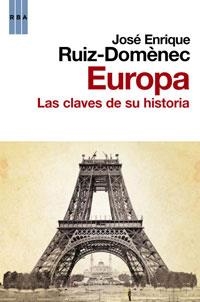 EUROPA : LAS CLAVES DE SU HISTORIA | 9788498677591 | RUIZ DOMENEC, JOSE ENRIQUE | Librería Castillón - Comprar libros online Aragón, Barbastro