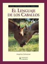 LENGUAJE DE LOS CABALLOS, EL | 9788425519161 | SCHMELZER, ANGELIKA | Librería Castillón - Comprar libros online Aragón, Barbastro