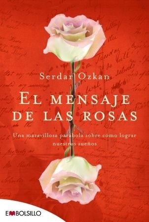 MENSAJE DE LAS ROSAS, EL | 9788492695249 | OZKAN, SERDAR | Librería Castillón - Comprar libros online Aragón, Barbastro