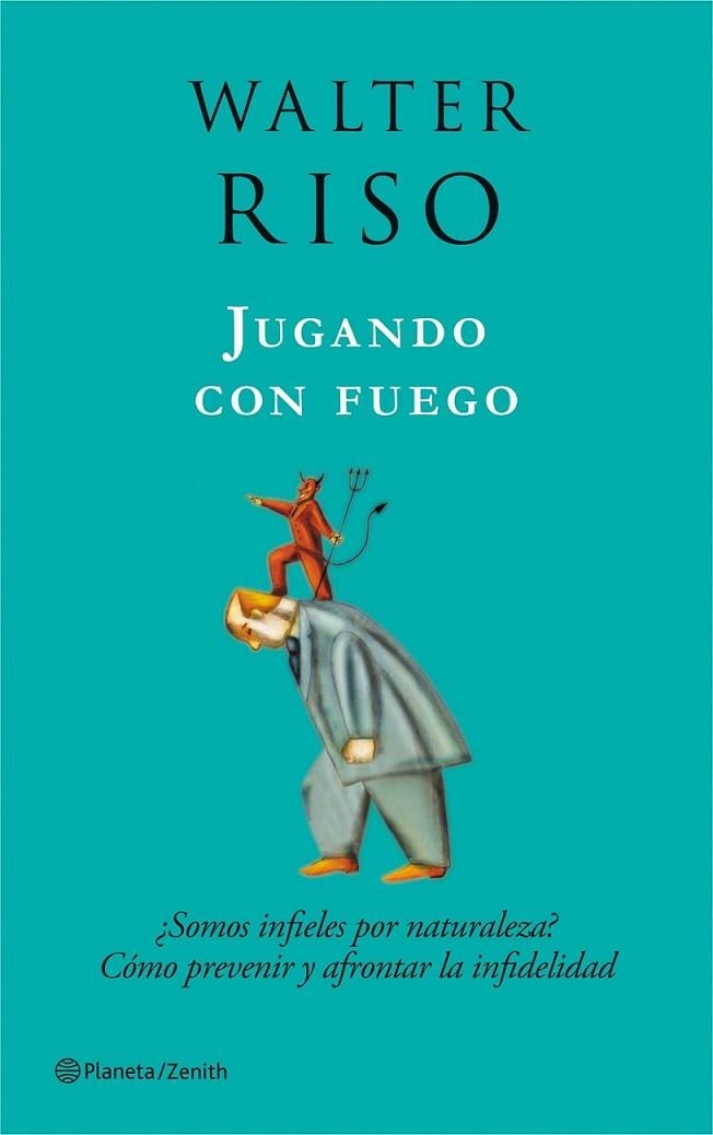 JUGANDO CON FUEGO | 9788408080015 | RISO, WALTER | Librería Castillón - Comprar libros online Aragón, Barbastro