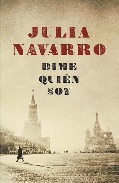 DIME QUIÉN SOY | 9788401337550 | Julia Navarro | Librería Castillón - Comprar libros online Aragón, Barbastro