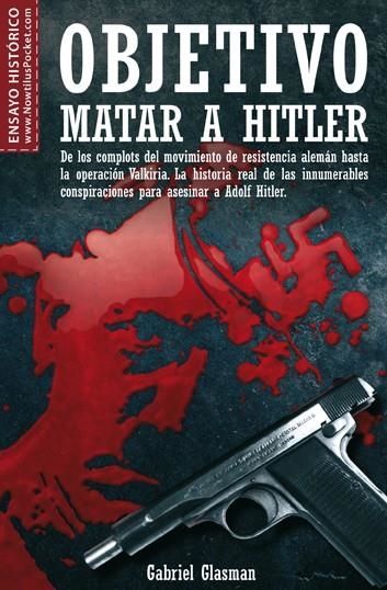 OBJETIVO: MATAR A HITLER | 9788497638265 | GLASSMAN, GABRIEL | Librería Castillón - Comprar libros online Aragón, Barbastro