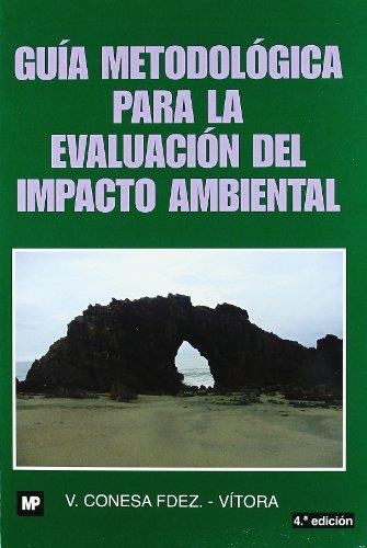 GUÍA METODOLÓGICA PARA LA EVALUACIÓN DEL IMPACTO MEDIO AMBIENTAL | 9788484763840 | CONESA FERNANDEZ-VITORA, VICENTE | Librería Castillón - Comprar libros online Aragón, Barbastro