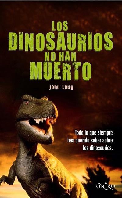 DINOSAURIOS NO HAN MUERTO, LOS | 9788497544559 | LONG, JOHN | Librería Castillón - Comprar libros online Aragón, Barbastro