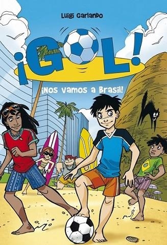 ¡NOS VAMOS A BRASIL! - GOL 2 | 9788484415916 | Luigi Garlando | Librería Castillón - Comprar libros online Aragón, Barbastro