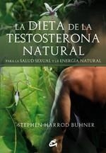 DIETA DE LA TESTOSTERONA NATURAL, LA | 9788484452935 | BUHNER, STEPHEN HARROD | Librería Castillón - Comprar libros online Aragón, Barbastro