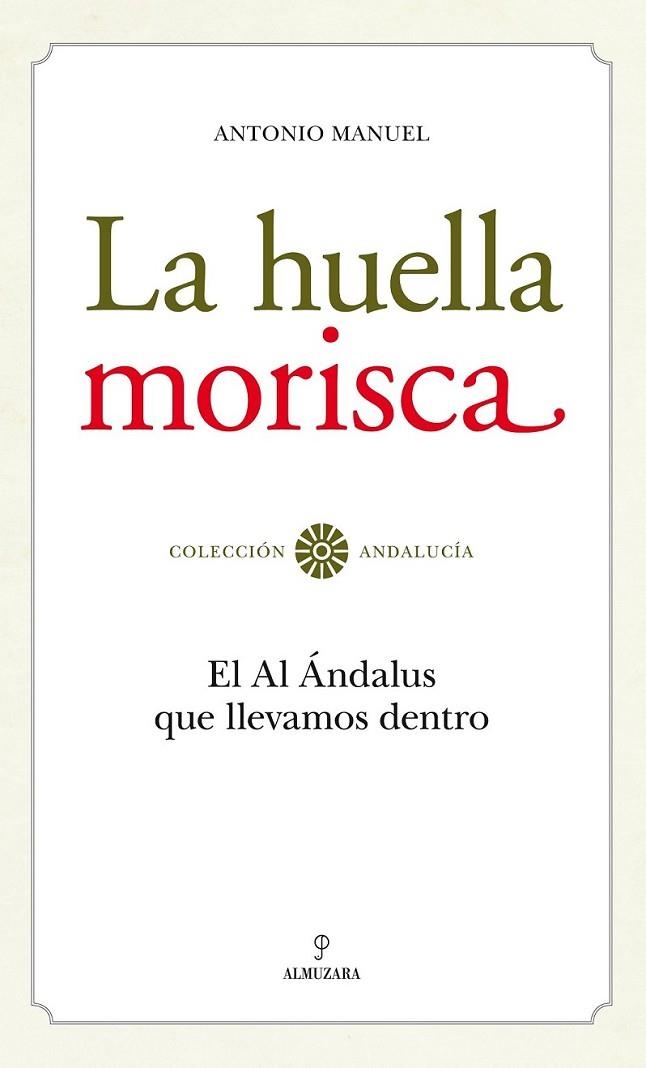 HUELLA MORISCA, LA | 9788492573974 | RODRÍGUEZ RAMOS, ANTONIO MANUEL | Librería Castillón - Comprar libros online Aragón, Barbastro