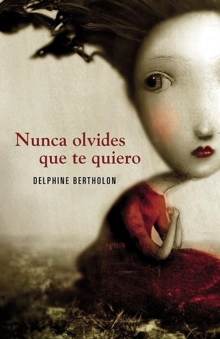 NUNCA OLVIDES QUE TE QUIERO | 9788425343841 | BERTHOLON, DELPHINE | Librería Castillón - Comprar libros online Aragón, Barbastro