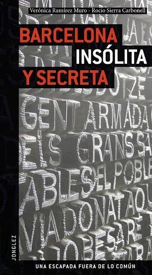 BARCELONA INSÓLITA Y SECRETA  - JONGLEZ | 9782915807400 | RAMÍREZ MURO, VERÓNICA; SIERRA CARBONELL, ROCÍO | Librería Castillón - Comprar libros online Aragón, Barbastro