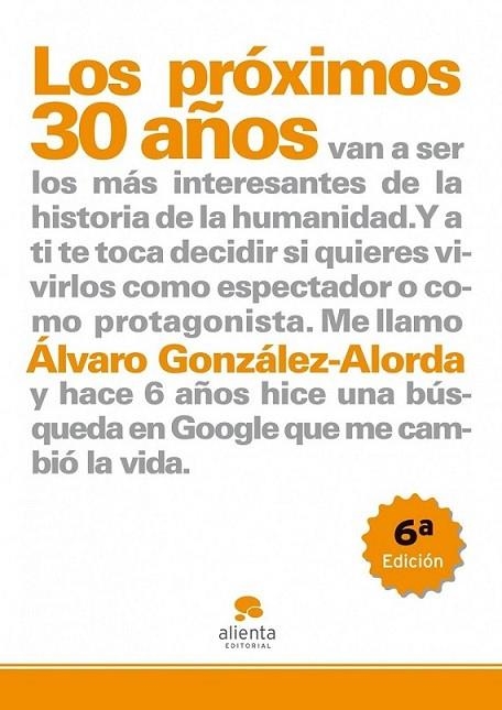 PRÓXIMOS 30 AÑOS, LOS | 9788492414178 | GONZÁLEZ-ALORDA, ÁLVARO | Librería Castillón - Comprar libros online Aragón, Barbastro