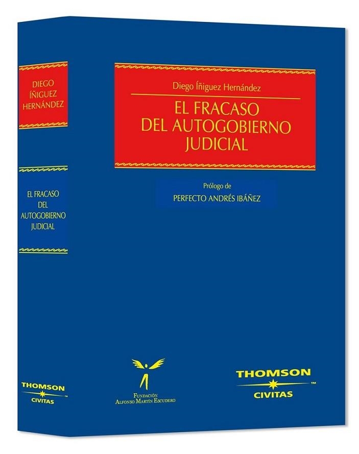 FRACASO DEL AUTOGOBIERNO JUDICIAL, EL | 9788447029310 | IÑIGUEZ HERNÁNDEZ, DIEGO; ANDRÉS IBAÑEZ, PERFECTO | Librería Castillón - Comprar libros online Aragón, Barbastro