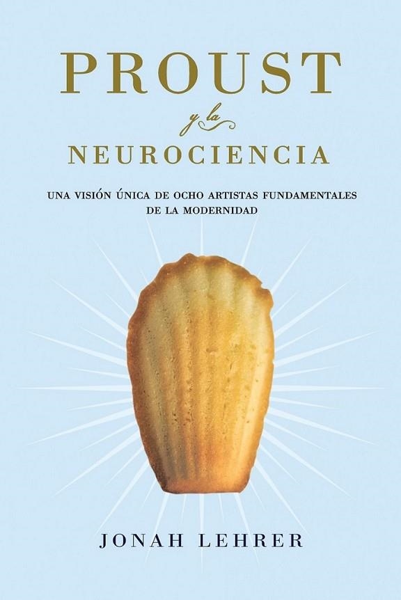 PROUST Y LA NEUROCIENCIA | 9788449323553 | LEHRER, JONAH | Librería Castillón - Comprar libros online Aragón, Barbastro