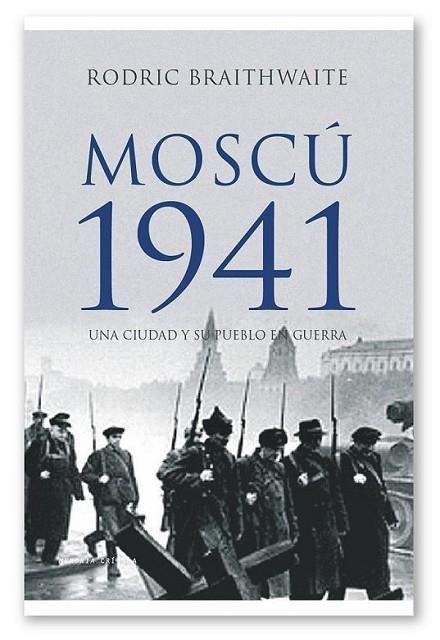 MOSCÚ 1941 | 9788498920574 | BRAITHWAITE, RODRIC | Librería Castillón - Comprar libros online Aragón, Barbastro