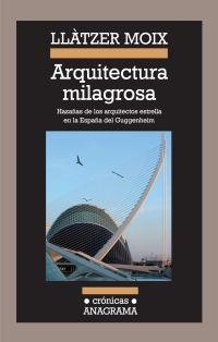 ARQUITECTURA MILAGROSA | 9788433925893 | MOIX, LLÀTZER | Librería Castillón - Comprar libros online Aragón, Barbastro