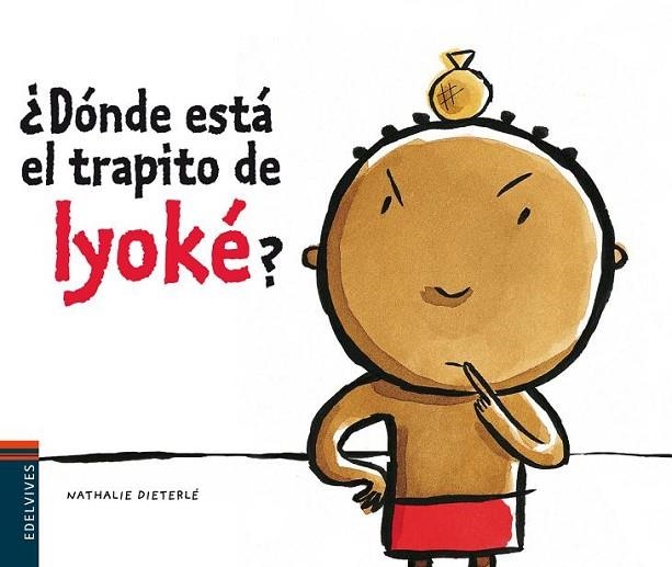 DONDE ESTA EL TRAPITO DE IYOKE? | 9788426374790 | DIETERLE, NATHALIE | Librería Castillón - Comprar libros online Aragón, Barbastro