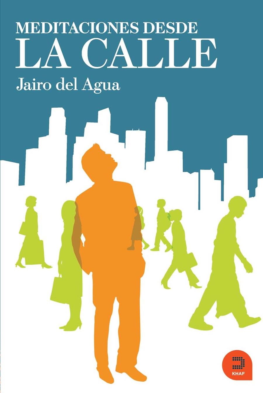 MEDITACIONES DESDE LA CALLE | 9788493761509 | AGUA, JAIRO DEL | Librería Castillón - Comprar libros online Aragón, Barbastro