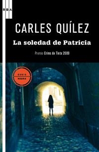 SOLEDAD DE PATRICIA, LA | 9788498677638 | QUILEZ LAZARO, CARLES | Librería Castillón - Comprar libros online Aragón, Barbastro