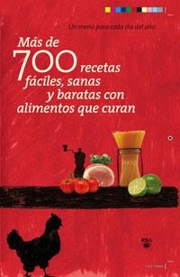 MAS DE 700 RECETAS FACILES, SANAS Y BARATAS CON ALIMENTOS QUE CURAN | 9788498677614 | Varios autores | Librería Castillón - Comprar libros online Aragón, Barbastro