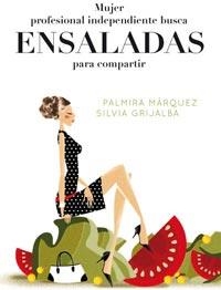 MUJER PROFESIONAL INDEPENDIENTE BUSCA ENSALDAS PARA COMPARTIR | 9788498677041 | VAZQUEZ, PALMIRA; GRIJALBA, PALMIRA | Librería Castillón - Comprar libros online Aragón, Barbastro