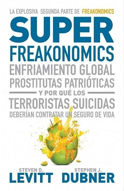 SUPERFREAKONOMICS | 9788483068731 | LEVITT, STEVEN D.; DUBNER, STEPHEN J. | Librería Castillón - Comprar libros online Aragón, Barbastro